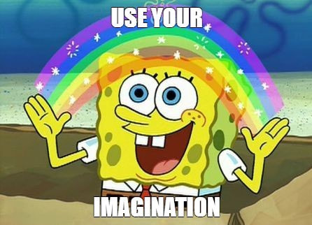 Spongebob making a rainbow with his hands. "Use Your Imagination."