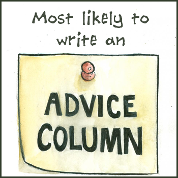 Most likely to write an advice column