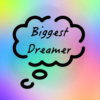 Biggest Dreamer
