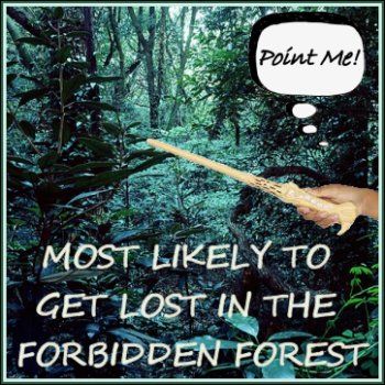 Most likely to get lost in the Forbidden Forest