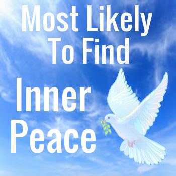 Most likely to find inner peace