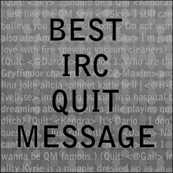 Best IRC Quit Message