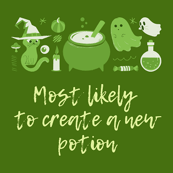 Most likely to create a new potion