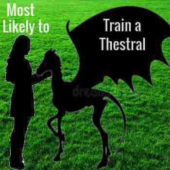 Most likely to train a Thestral