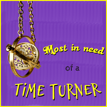 Most in need of a Time-Turner