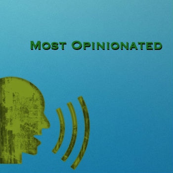 Most Opinionated