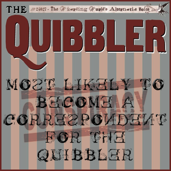 Most likely to become a correspondent for The Quibbler