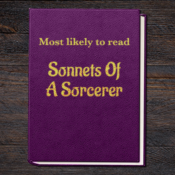 Most likely to read Sonnets of a Sorcerer