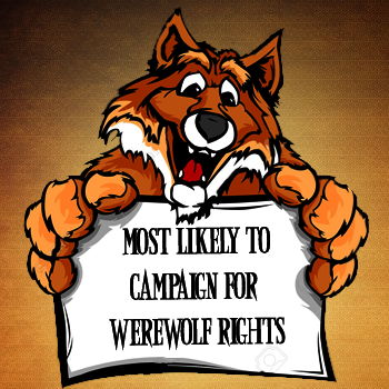 Most likely to campaign for werewolf rights